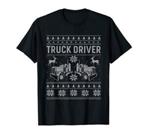 truck driver funny trucker ugly christmas t-shirt