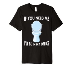 funny and sarcastic toilet humor idea stocking stuffer premium t-shirt