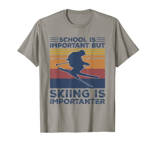 School Is Important But Skiing Is Importanter Funny Gift T-Shirt