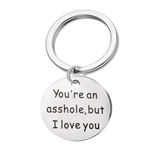 Gifts for Husband Boyfriend Fiance Hubby , You`re an Asshole but I Love You Keychain Dog Tag Birthday Valentine's Day Thanksgiving Christams Gift for Man