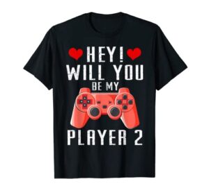 will you be my player 2 video games valentine gift t-shirt