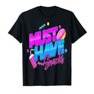 Must Have Snacks Funny Food Lover Cute Donut T-Shirt