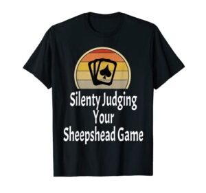 funny silently judging your sheepshead game card game player t-shirt