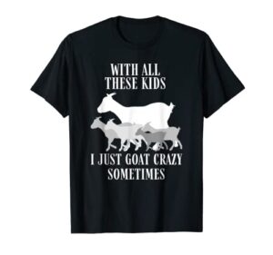 goat herder farmer goat crazy goat rancher for best goat mom t-shirt