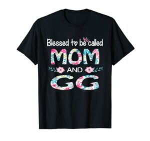blessed to be called mom and gg floral gift tee for gg t-shirt