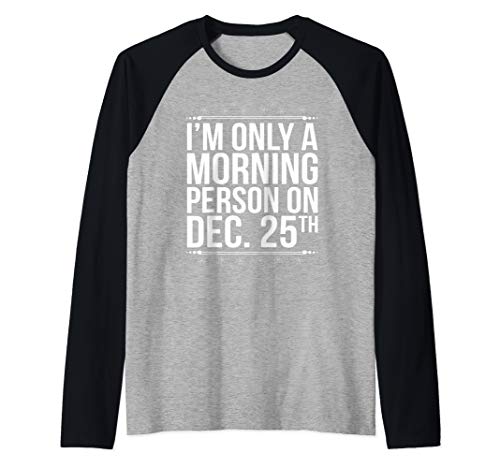 Christmas Morning Person December 25th Funny Raglan Baseball Tee