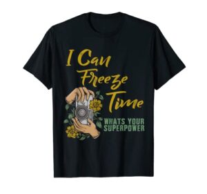 i can freeze time superpower floral camera photographer t-shirt