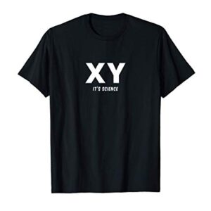 Mens XY Male Chromosomes, It's Science and Facts T-Shirt