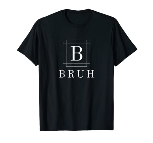 Bruh Gamer Slang Meme Design Sarcastic Sayings Bruh Meme T-Shirt