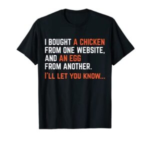 i bought a chicken from one website funny apparel t-shirt