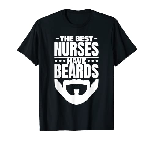 Mens The Best Nurses Have Beards, Nursing Student And Nurse Men T-Shirt