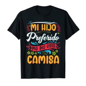 Mi Hijo Preferida Me Dio Esta Camiseta Regalo Para Mama T-Shirt