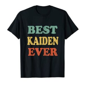 Best Kaiden Ever Shirt Funny Personalized First Name Kaiden T-Shirt