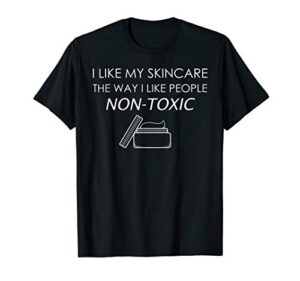 funny esthetician non-toxic people skincare t-shirt