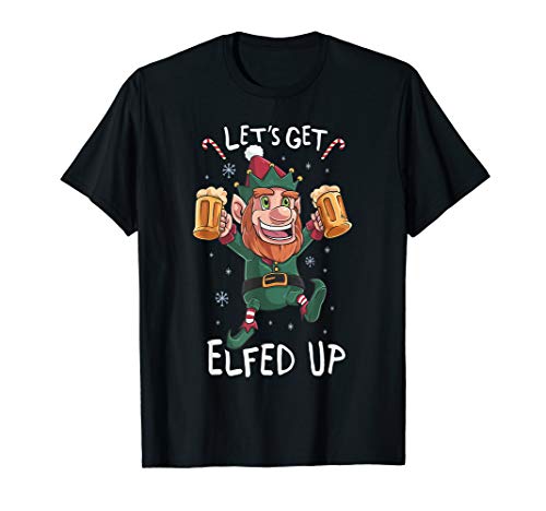 Let's Get Elfed Up Beer Elf Christmas Stocking Stuffer Gift T-Shirt