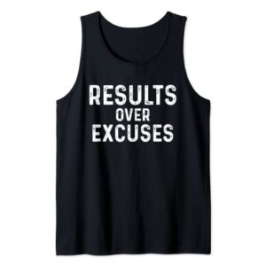 Results Over Excuses Funny Workout Quotes No Making Excuses Tank Top