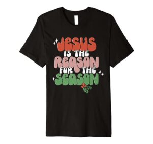 christian jesus the reason christmas stocking stuffer premium t-shirt