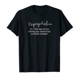 Tripophobia Definition Wanderlust Digital Nomad World Travel T-Shirt