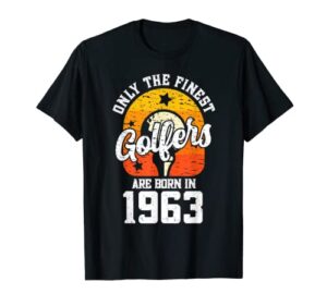 only the finest golfers are born in 1963 golfing birthday t-shirt