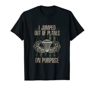 i jumped out of planes on purpose tee, jump out tshirt t-shirt