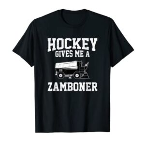 Hockey Gives Me A Zamboner Funny Hockey T-Shirt