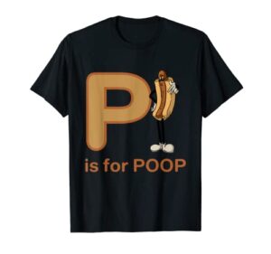 p is for poop funny apparel t-shirt