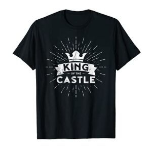 Mens Fathers Day Gift King of the Castle T-Shirt