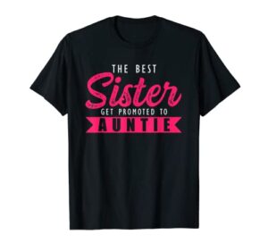 best sister get promoted to auntie nephew niece uncle aunt t-shirt