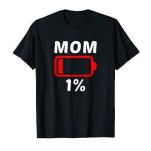 Tired Mom T-Shirt Low Battery Tshirt Women Mothers Day Gift