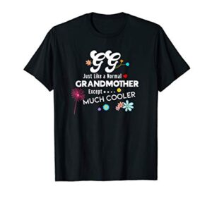 gg just like grandma except much cooler t-shirt
