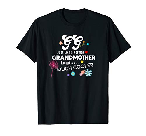 GG Just Like Grandma Except Much Cooler T-Shirt