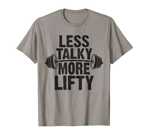 Less Talky More Lifty Funny Gym T-Shirt