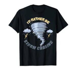 storm fanatic and chasing freak t-shirt | chasers gift