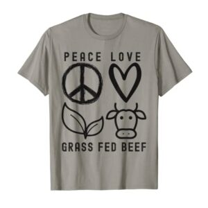 Carnivore Peace Love Grass Fed Beef T-Shirt