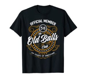 old balls club 58 years of awesome funny 58th birthday t-shirt