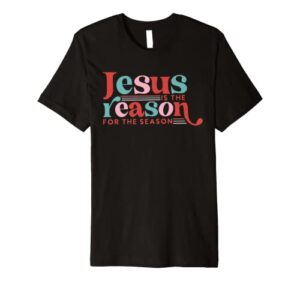 christian jesus the reason christmas stocking stuffer retro premium t-shirt