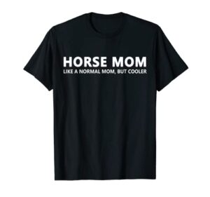 funny horseback riding mom horse mom t-shirt