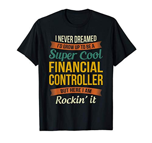 Financial Controller Gifts - Funny Appreciation T-Shirt