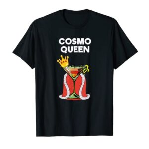 Cosmopolitan Cosmo Drink T-shirt - Funny Cosmo Queen