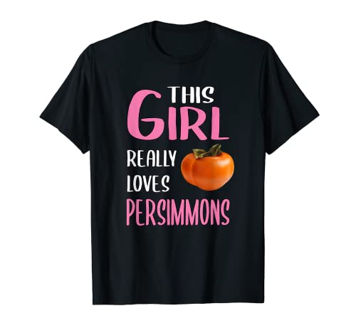 Womens Gift This Girl Really Loves Persimmons T-Shirt