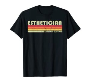 esthetician funny job title profession birthday worker idea t-shirt