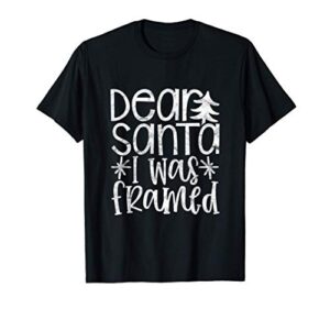 dear santa i was framed christmas stocking stuffer gift t-shirt