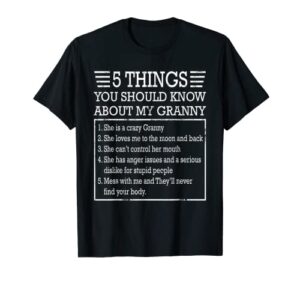 5 things you should know about my granny shirt mother’s day t-shirt