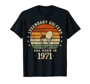 legendary golfers are born in 1971 52nd birthday golf gifts t-shirt
