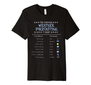 funny meteorology gifts | the amazing weather forecasting premium t-shirt