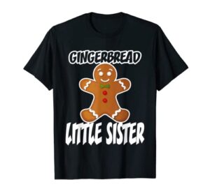 gingerbread little sister christmas stocking stuffer t-shirt