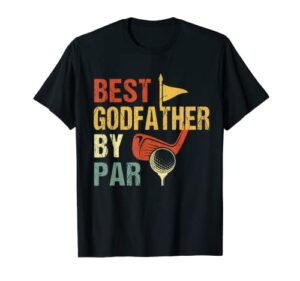 father’s day best godfather by par funny golf gift t-shirt