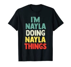 i’m nayla doing nayla things personalized name tshirt gift t-shirt