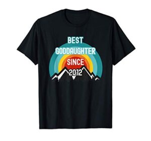 gift for goddaughter, best goddaughter since 2012 t-shirt