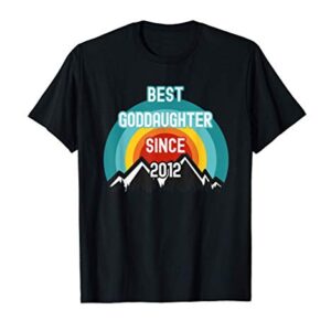 Gift For Goddaughter, Best Goddaughter Since 2012 T-Shirt